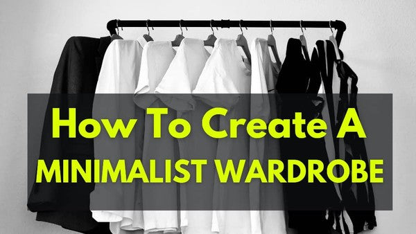 What Is A Minimalist Wardrobe?